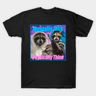 Mentally Sick Physically Thicc Opossums T-Shirt